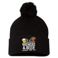 If It Involves Wieners & Beer Count Me In Doxie Dachshund Pom Pom 12in Knit Beanie