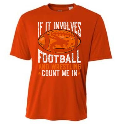 If It Involves Football And Wrestling Count Me Football Fan Gift Cooling Performance Crew T-Shirt