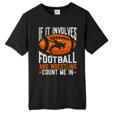 If It Involves Football And Wrestling Count Me Football Fan Gift Tall Fusion ChromaSoft Performance T-Shirt