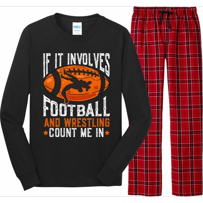 If It Involves Football And Wrestling Count Me Football Fan Gift Long Sleeve Pajama Set