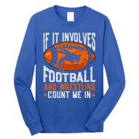 If It Involves Football And Wrestling Count Me Football Fan Gift Long Sleeve Shirt