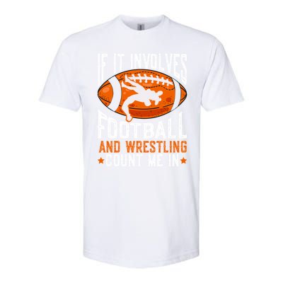 If It Involves Football And Wrestling Count Me Football Fan Gift Softstyle® CVC T-Shirt