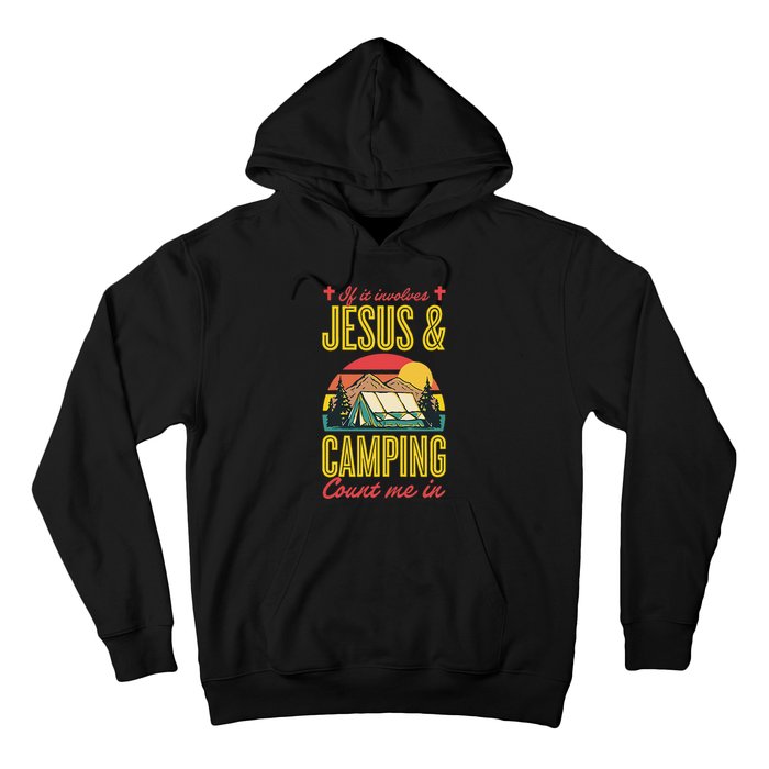 If It Involves Jesus And Camping Count Me In Hoodie