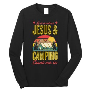 If It Involves Jesus And Camping Count Me In Long Sleeve Shirt