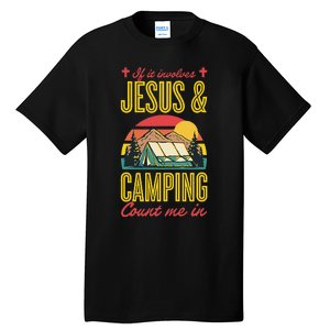 If It Involves Jesus And Camping Count Me In Tall T-Shirt