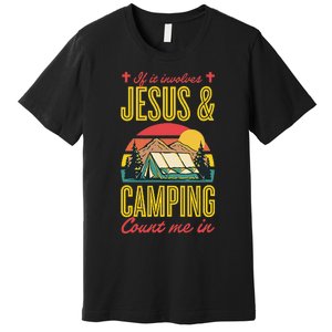 If It Involves Jesus And Camping Count Me In Premium T-Shirt