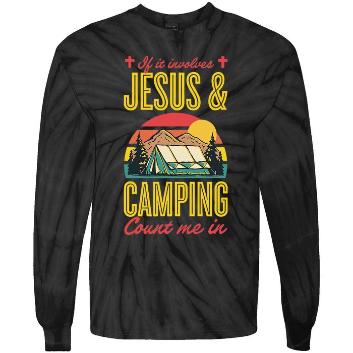 If It Involves Jesus And Camping Count Me In Tie-Dye Long Sleeve Shirt