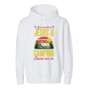 If It Involves Jesus And Camping Count Me In Garment-Dyed Fleece Hoodie