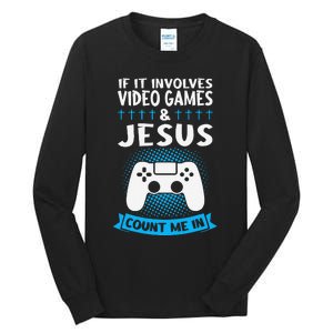 If It Involves Video Games & Jesus Count Me In Gaming Tall Long Sleeve T-Shirt