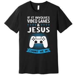 If It Involves Video Games & Jesus Count Me In Gaming Premium T-Shirt