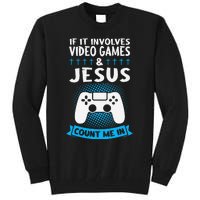 If It Involves Video Games & Jesus Count Me In Gaming Tall Sweatshirt