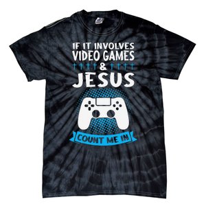 If It Involves Video Games & Jesus Count Me In Gaming Tie-Dye T-Shirt