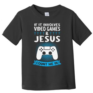 If It Involves Video Games & Jesus Count Me In Gaming Toddler T-Shirt