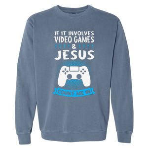 If It Involves Video Games & Jesus Count Me In Gaming Garment-Dyed Sweatshirt