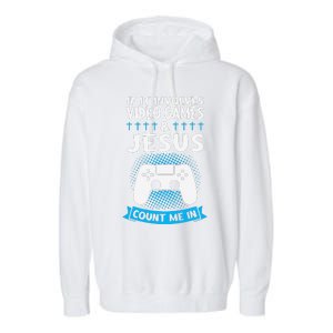 If It Involves Video Games & Jesus Count Me In Gaming Garment-Dyed Fleece Hoodie