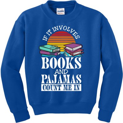 If It Involves Books And Pajamas Count Me In Book Lover Gift Kids Sweatshirt