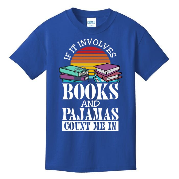 If It Involves Books And Pajamas Count Me In Book Lover Gift Kids T-Shirt