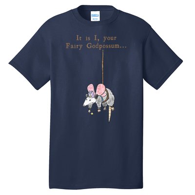 It Is I Your Fairy Godpossum Tall T-Shirt