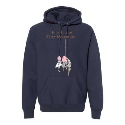 It Is I Your Fairy Godpossum Premium Hoodie