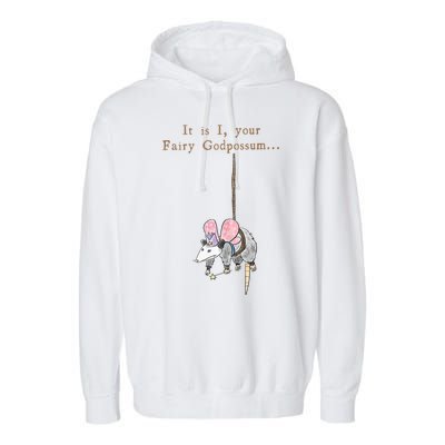 It Is I Your Fairy Godpossum Garment-Dyed Fleece Hoodie