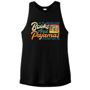 If It Involves Books And Pajamas Count Me In Book Lover Cool Gift Ladies PosiCharge Tri-Blend Wicking Tank