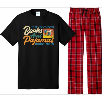 If It Involves Books And Pajamas Count Me In Book Lover Cool Gift Pajama Set