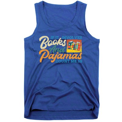 If It Involves Books And Pajamas Count Me In Book Lover Cool Gift Tank Top