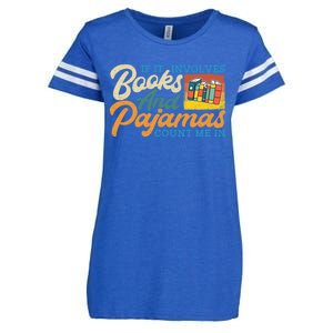 If It Involves Books And Pajamas Count Me In Book Lover Cool Gift Enza Ladies Jersey Football T-Shirt