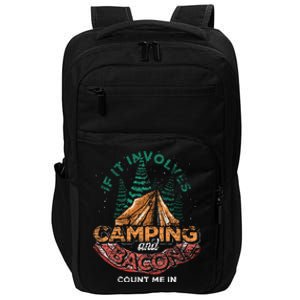 If It Involves Camping And Bacon Count Me In Funny Camping Impact Tech Backpack