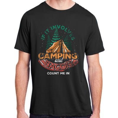 If It Involves Camping And Bacon Count Me In Funny Camping Adult ChromaSoft Performance T-Shirt