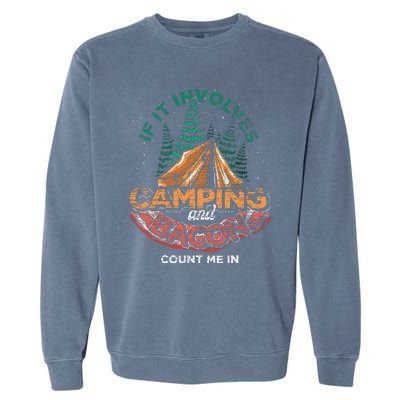 If It Involves Camping And Bacon Count Me In Funny Camping Garment-Dyed Sweatshirt