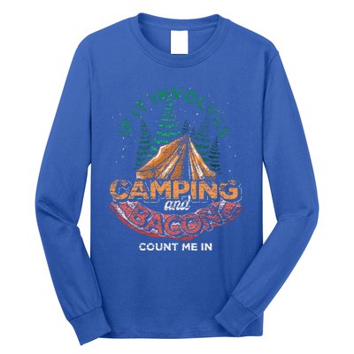 If It Involves Camping And Bacon Count Me In Funny Camping Long Sleeve Shirt