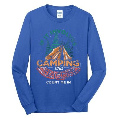 If It Involves Camping And Bacon Count Me In Funny Camping Tall Long Sleeve T-Shirt