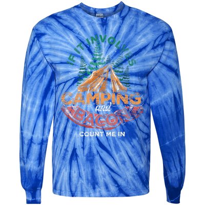 If It Involves Camping And Bacon Count Me In Funny Camping Tie-Dye Long Sleeve Shirt