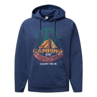 If It Involves Camping And Bacon Count Me In Funny Camping Performance Fleece Hoodie