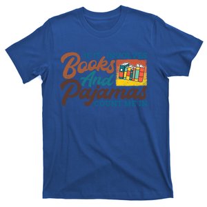 If It Involves Books And Pajamas Count Me In Book Lover Meaningful Gift T-Shirt