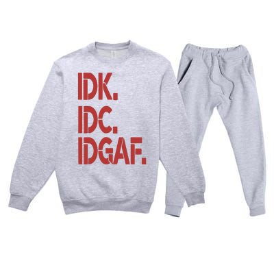 Idk Idc Idgaf Premium Crewneck Sweatsuit Set