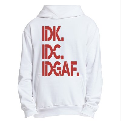 Idk Idc Idgaf Urban Pullover Hoodie