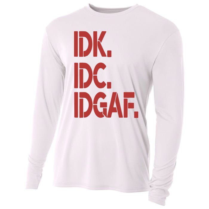 Idk Idc Idgaf Cooling Performance Long Sleeve Crew