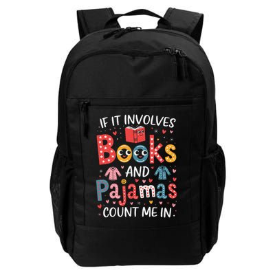 If It Involves Books and Pajamas Count Me In Reading Bedtime Gift Daily Commute Backpack