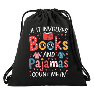 If It Involves Books and Pajamas Count Me In Reading Bedtime Gift Drawstring Bag