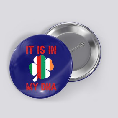 It Is In My Dna Irish Italian Gift Button