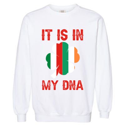 It Is In My Dna Irish Italian Gift Garment-Dyed Sweatshirt