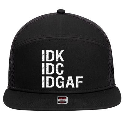 Idk Idc Idgaf 7 Panel Mesh Trucker Snapback Hat