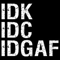 Idk Idc Idgaf Cooling Performance Long Sleeve Crew