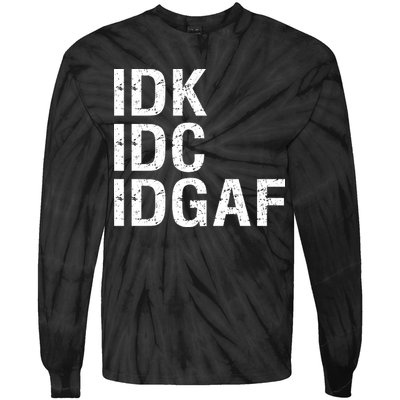 Idk Idc Idgaf Tie-Dye Long Sleeve Shirt