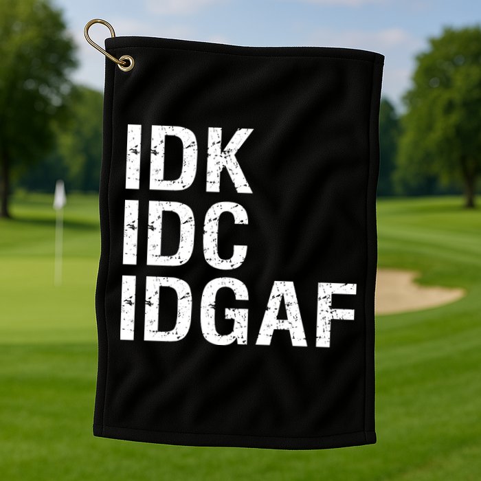 Idk Idc Idgaf Golf Towel