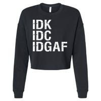Idk Idc Idgaf Cropped Pullover Crew