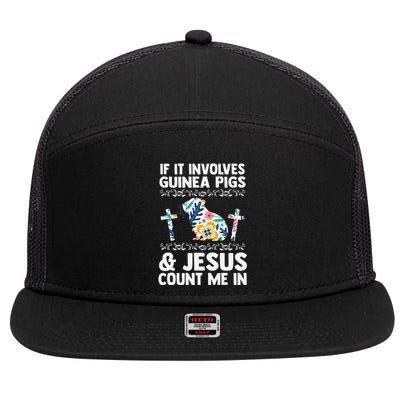 If It Involves Guinea Pigs & Jesus Count Guinea Pig 7 Panel Mesh Trucker Snapback Hat