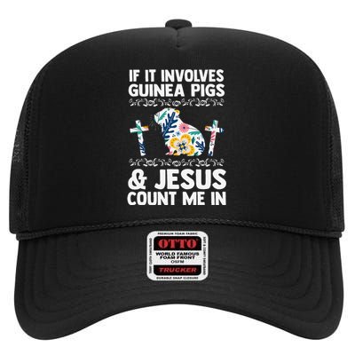 If It Involves Guinea Pigs & Jesus Count Guinea Pig High Crown Mesh Back Trucker Hat